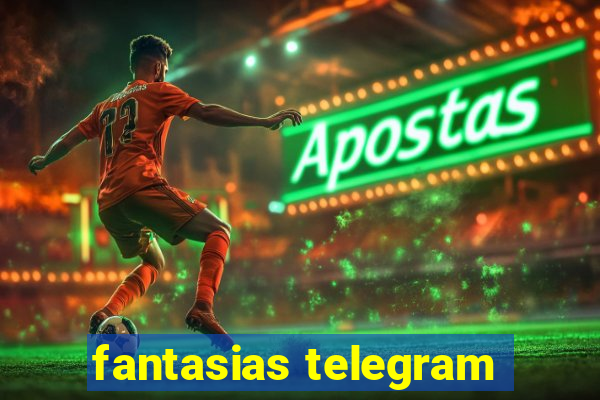 fantasias telegram